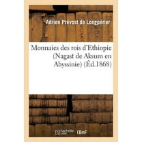 Histoire: Monnaies Des Rois d'Ethiopie (Nagast de Aksum En Abyssinie) (Paperback)