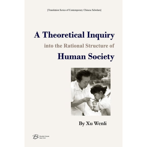 A Theoretical Inquiry into the Rational Structure of Human Society, (Paperback)