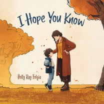 I Hope You Know: A Loving Conversation Between Child and Parent, (Paperback)