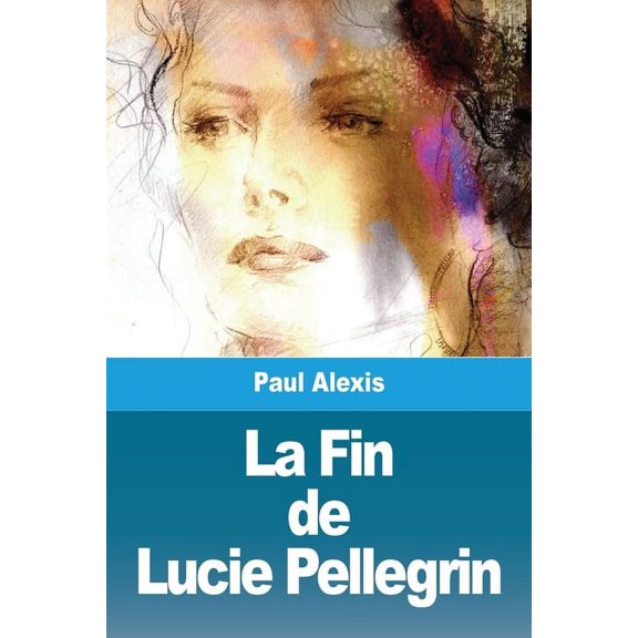 La Fin de Lucie Pellegrin, (Paperback)