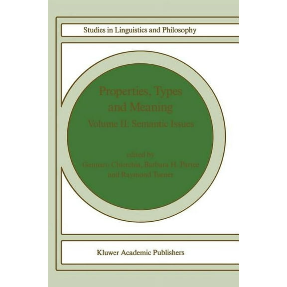 Studies in Linguistics and Philosophy Properties, Types and Meaning: Volume II: Semantic Issues, Book 39, (Paperback)