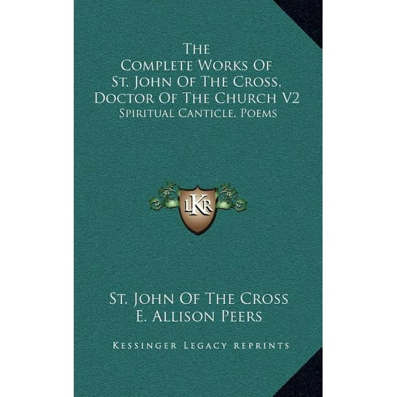 The Complete Works Of St. John Of The Cross, Doctor Of The Church V2 (Hardcover)
