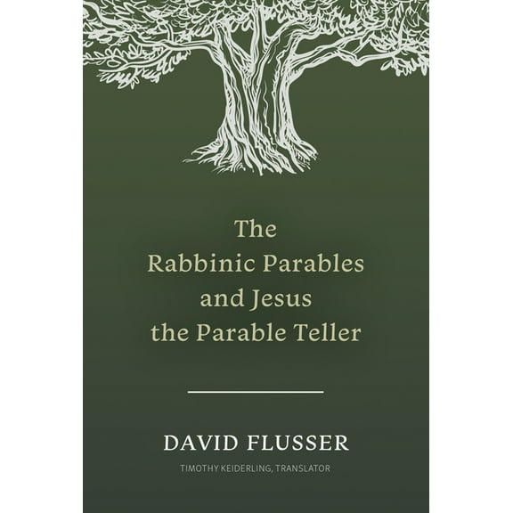 The Rabbinic Parables and Jesus the Parable Teller, (Paperback)