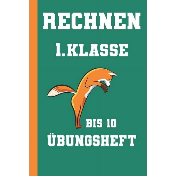 Rechenaufgaben 1. Klasse Rechnen 1. Klasse Bis 10 Übungsheft: Aufgaben Zu Addition Und Subtraktion Rechnen Lernen, Book 1, (Paperback)