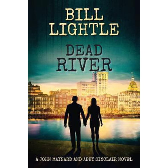 Pre-Owned Dead River: A John Maynard and Abby Sinclair Novel (Paperback) 1517015723 9781517015725