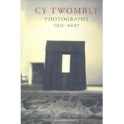 Cy Twombly : Photographs 1951-2007