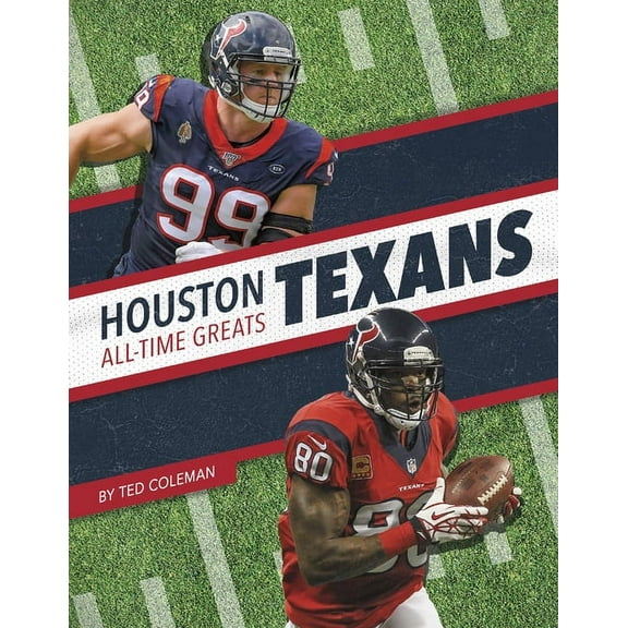 Houston Texans All-Time Greats (Hardcover)