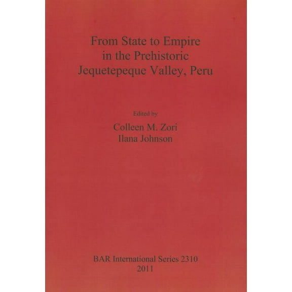 BAR International: From State to Empire in the Prehistoric Jequetepeque Valley, Peru (Paperback)