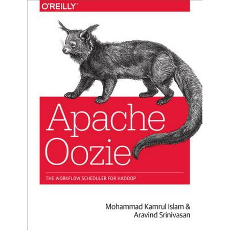 Apache Oozie : The Workflow Scheduler for Hadoop
