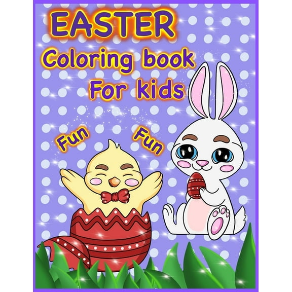 Easter coloring book for kids, fun: Funny And Amazing Easter Coloring Book, Easter Coloring Book For Toddlers And Presch, (Paperback)