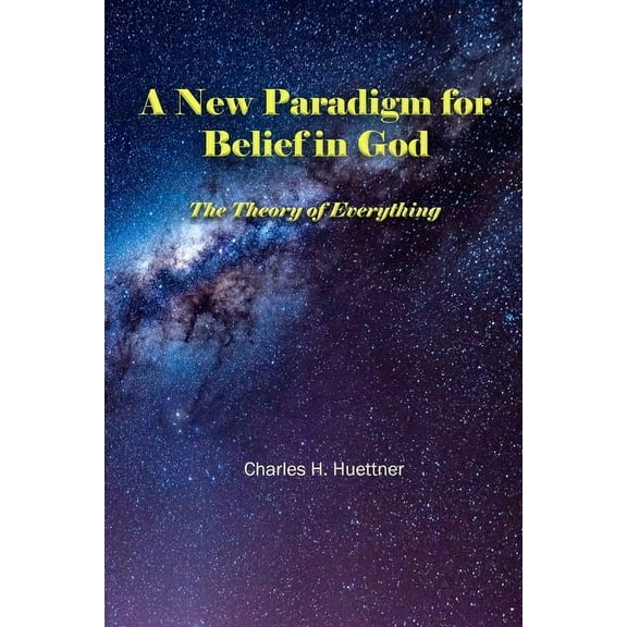 A New Paradigm for Belief in God (Paperback)