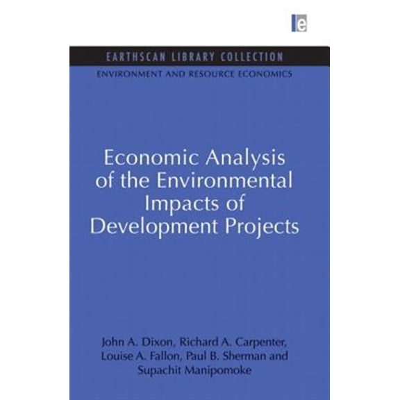 Pre-Owned Environmental and Resource Economics Set Economic Analysis of the Environmental Impacts of Development Projects, (Paperback)