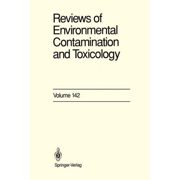 Reviews of Environmental Contamination a Reviews of Environmental Contamination and Toxicology: Continuation of Residue Reviews, Book 142, (Paperback)