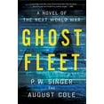 thumbnail image 2 of Ghost Fleet, P. W. Singer, August Cole Paperback, 2 of 3
