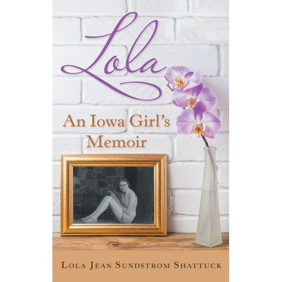 Lola: An Iowa Girl's Memoir, (Hardcover)