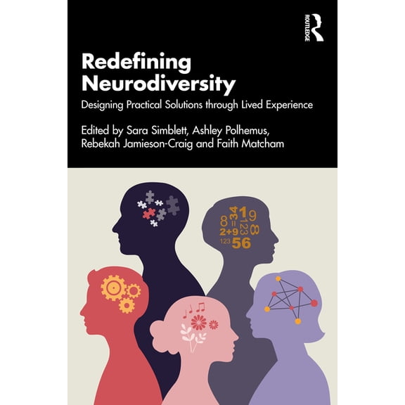 Redefining Neurodiversity: Designing Practical Solutions through Lived Experience, (Paperback)