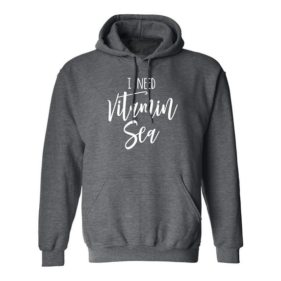 I Need Vitamin Sea Adult Hooded Sweatshirt