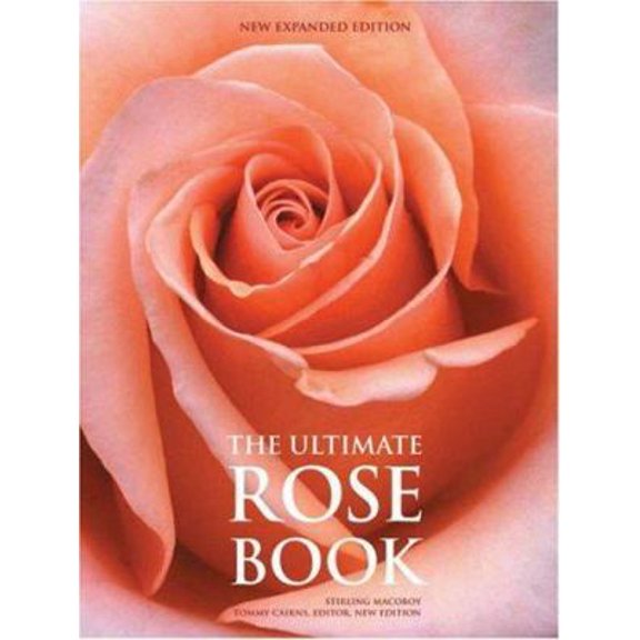 Pre-Owned The Ultimate Rose Book: New Expanded Edition (Hardcover) 0810994100 9780810994102
