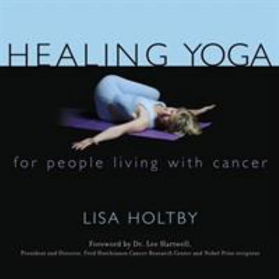Pre-Owned Healing Yoga for People Living With Cancer (Paperback) 1589791053 9781589791053