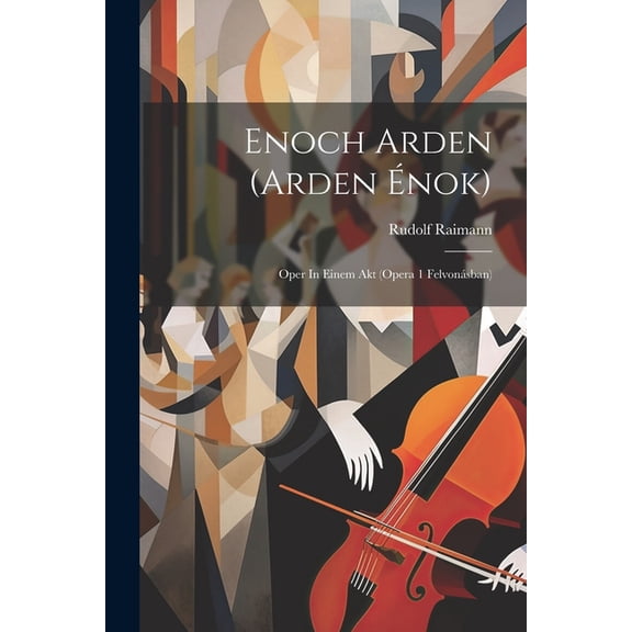 Enoch Arden (arden Énok): Oper In Einem Akt (opera 1 Felvonásban) (Paperback)