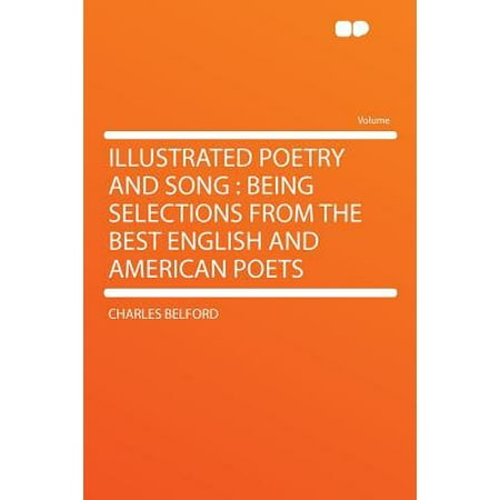 Illustrated Poetry and Song : Being Selections from the Best English and American