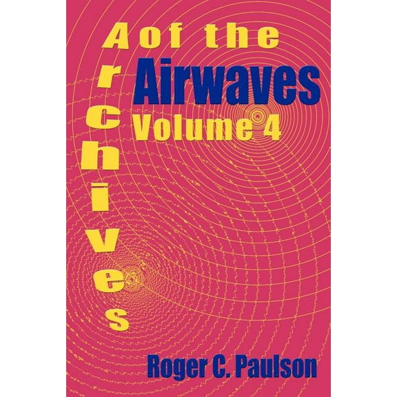 Archives of the Airwaves Vol. 4, (Paperback)