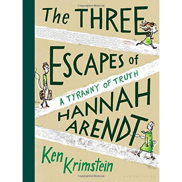 The Three Escapes of Hannah Arendt: A Tyranny of Truth