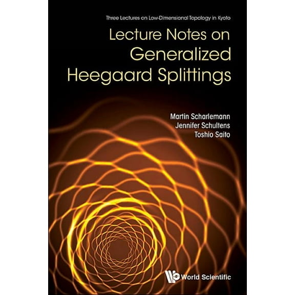 Lecture Notes on Generalized Heegaard Splittings, (Hardcover)