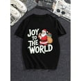 thumbnail image 2 of Christmas Santa Claus Joy To The World Print Holiday Party Wear Black Graphic T-Shirt for Men and Women ,Tops Tee, 2 of 4