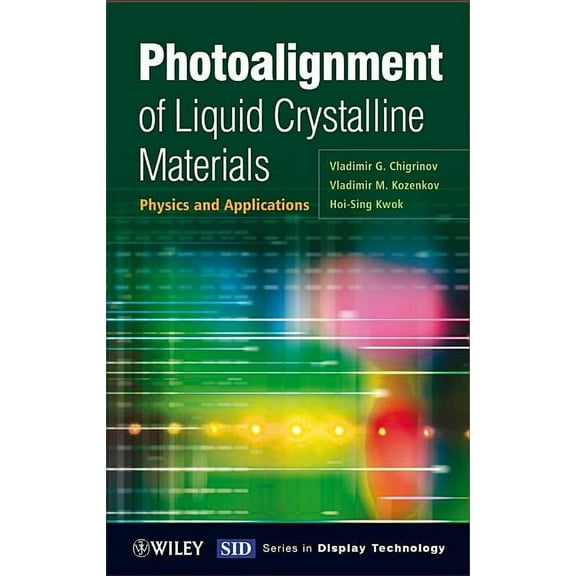 Wiley Display Technology Photoalignment of Liquid Crystalline Materials: Physics and Applications, (Hardcover)