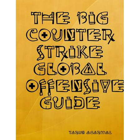 The Big Counter Strike Global Offensive Guide - (Best Counter Strike Maps)
