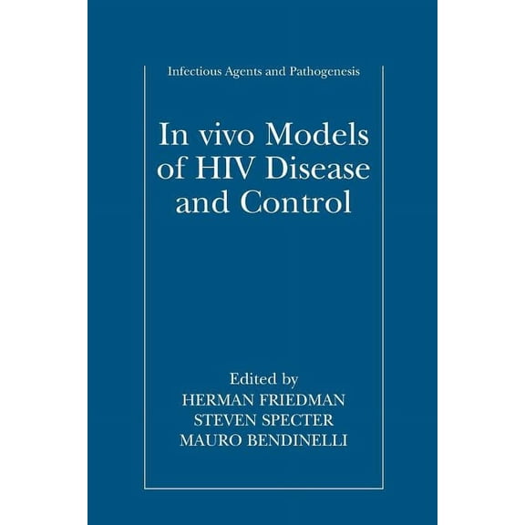 Infectious Agents and Pathogenesis In Vivo Models of HIV Disease and Control, (Paperback)