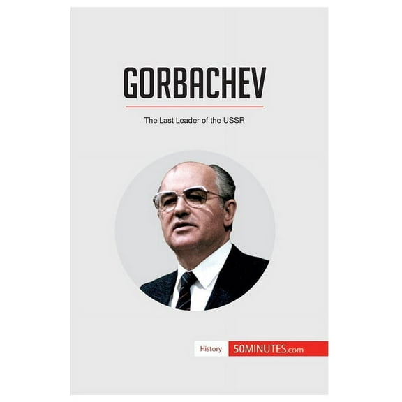 Gorbachev: The Last Leader of the USSR, (Paperback)