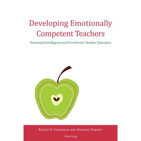 Developing Emotionally Competent Teachers; Emotional Intelligence and Pre-Service Teacher Education, (Paperback)