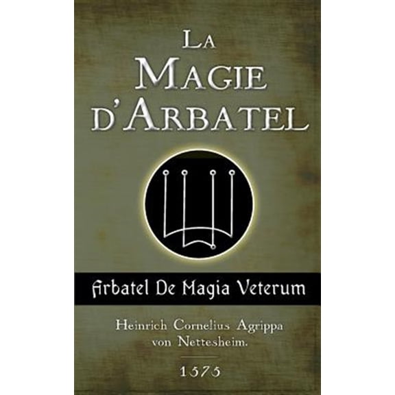 Pre-Owned La Magie d'Arbatel: De Magia Veterum (Paperback) by H-C Agrippa