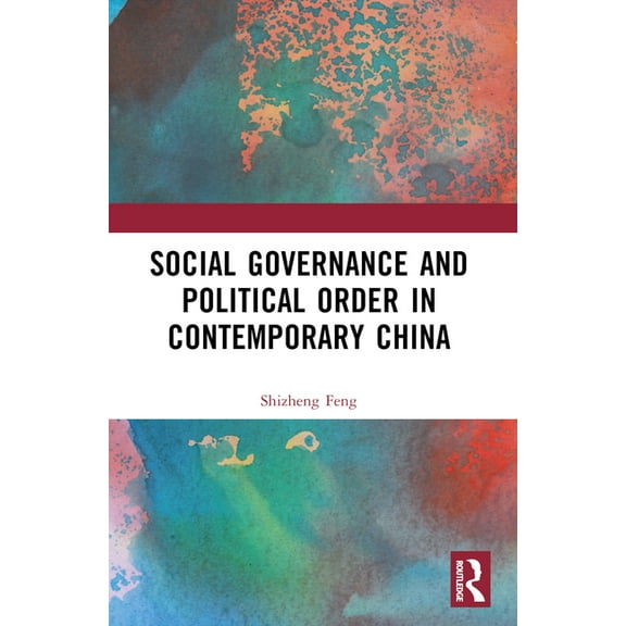 Social Governance and Political Order in Contemporary China, (Paperback)