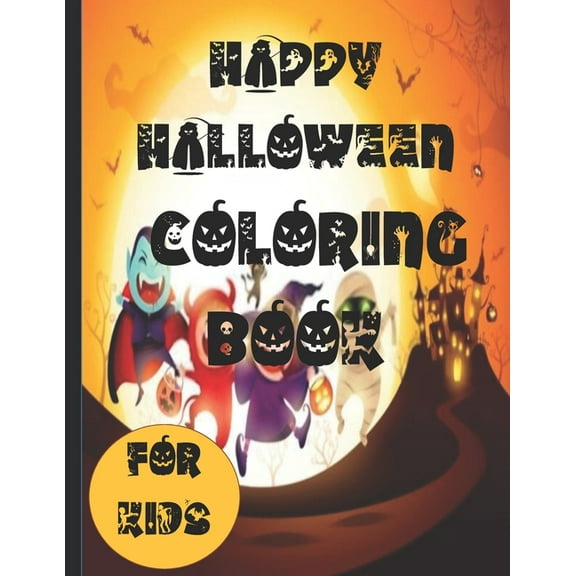 Happy Halloween coloring books for kids: Halloween Fun Coloring Pages of Crazy Monsters, Spooky Vampires, Large Pumpkins, (Paperback)