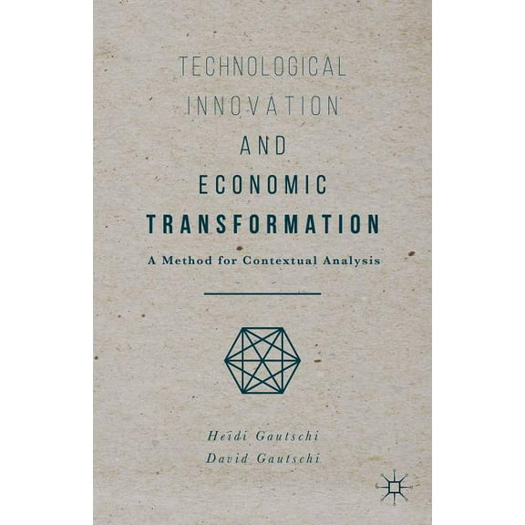 Technological Innovation and Economic Transformation, (Hardcover)