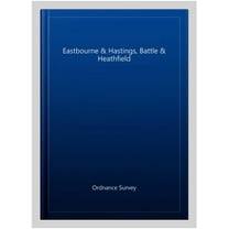 Eastbourne & Hastings, Battle & Heathfield