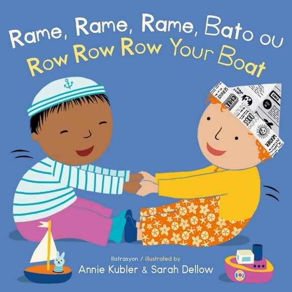 Baby Rhyme Time (Haitian Creole/English) Rame, Rame, Rame Bato Ou/Row Row Row Your Boat, (Board Book)