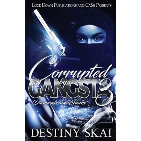 Corrupted by a Gangsta: Corrupted by a Gangsta 3: Diamonds and Glocks (Paperback)