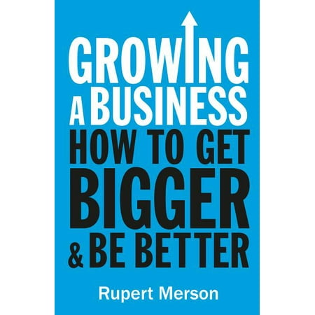 Economist Books: Growing a Business : Strategies for Leaders & Entrepreneurs (Paperback)