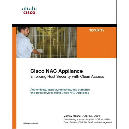 Networking Technology: Security: Cisco Nac Appliance: Enforcing Host Security with Clean Access (Paperback)