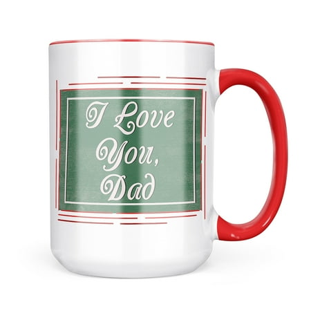 

Neonblond I Love You Dad Father s Day Green Texture Mug gift for Coffee Tea lovers