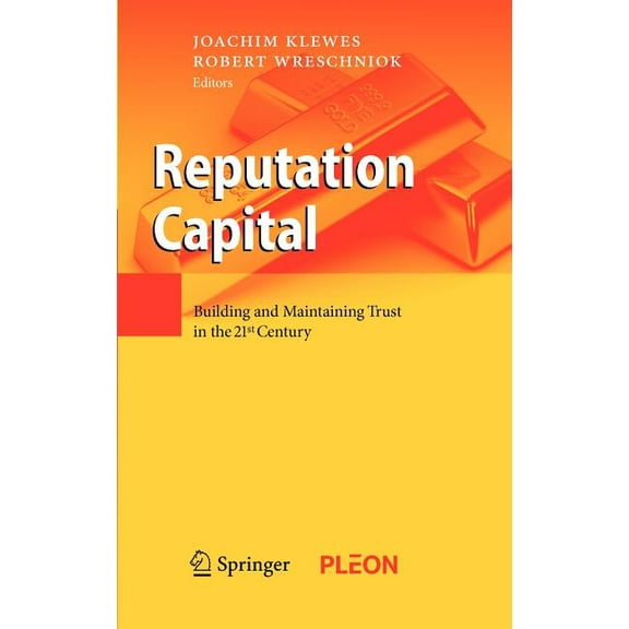 Reputation Capital: Building and Maintaining Trust in the 21st Century, (Hardcover)