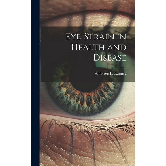 Eye-Strain in Health and Disease (Hardcover)
