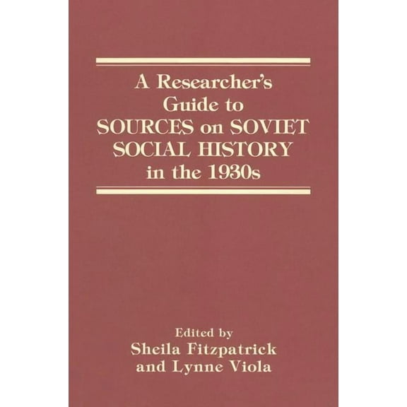 A Researcher's Guide to Sources on Soviet Social History in the 1930s, (Paperback)