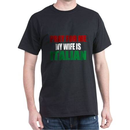 CafePress - Pray Wife Italian Dark T Shirt - 100% Cotton