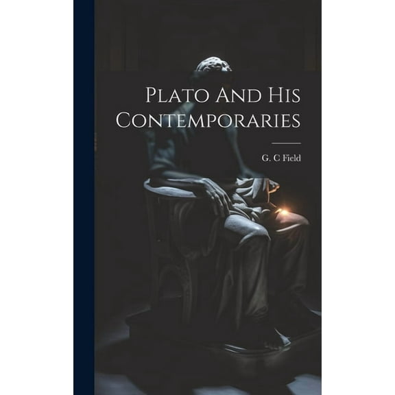 Plato And His Contemporaries, (Hardcover)