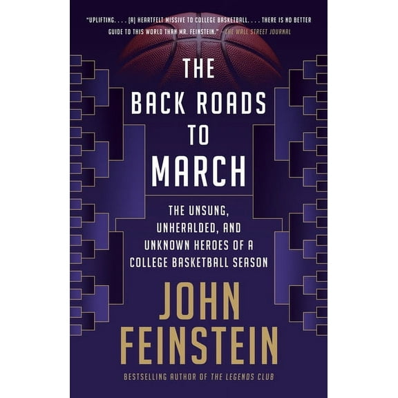 The Back Roads to March: The Unsung, Unheralded, and Unknown Heroes of a College Basketball Season, (Paperback)